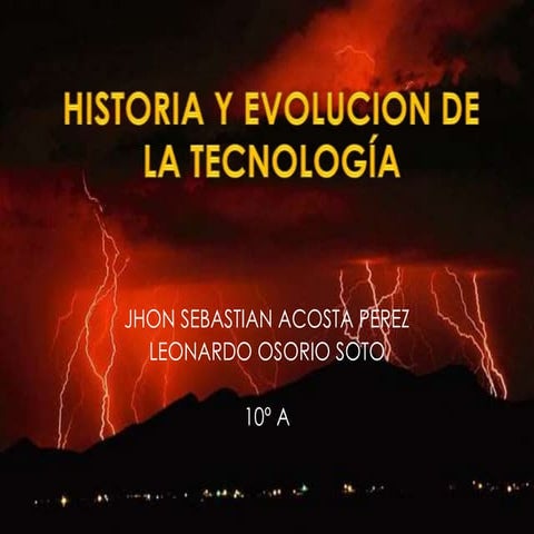 Historia y evolucion de la tecnología