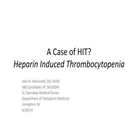 Case Report: Heparin Induced Thrombocytopenia (HIT)