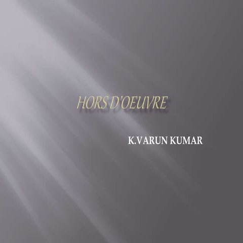 Hor's de ouvres....varun