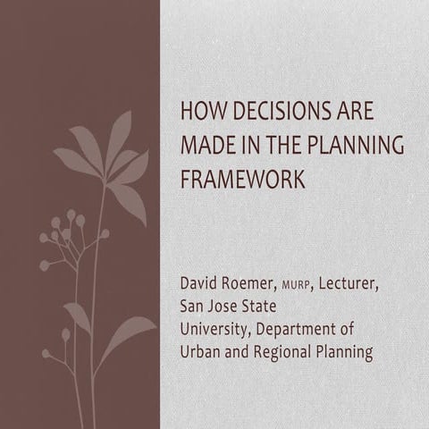 How Decisions Are Made in the Planning Framework By David Roemer