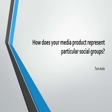 How does your media product represent particular social