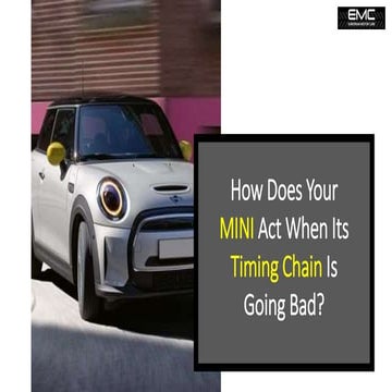 How Does Your MINI Act When Its Timing Chain Is Going Bad