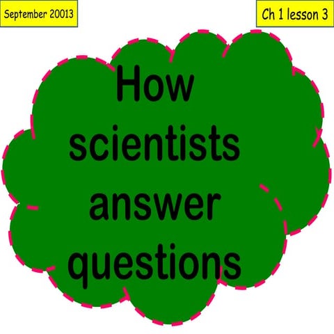 How do scientists answer questions