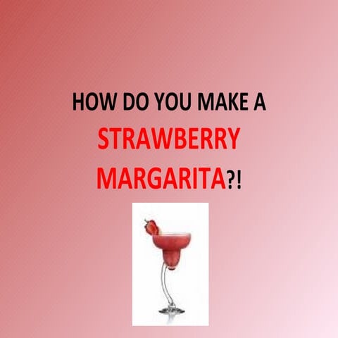 How Do You Make A Strawberry Margarita