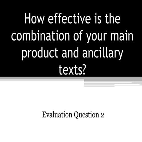 How effective is the combination of your main product and ancillary texts?