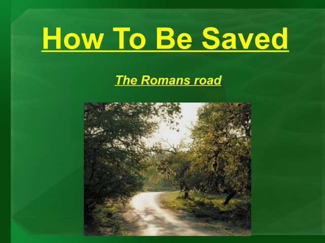 How to be saved (romans road)