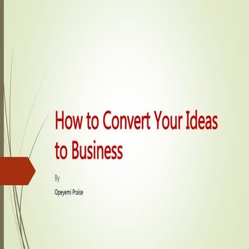 How to convert your ideas to business