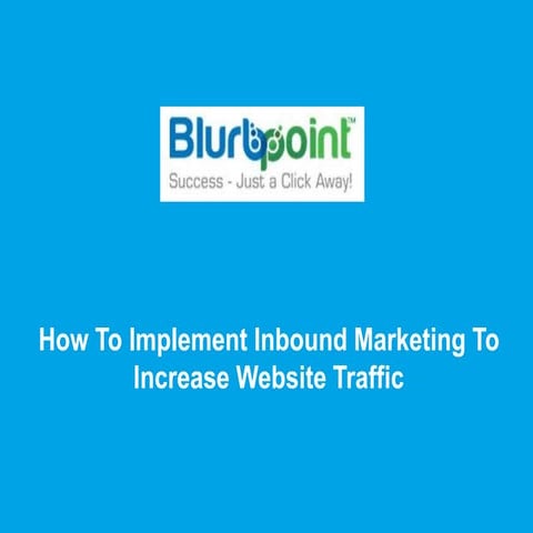 How To Implement Inbound Marketing To Increase Website Traffic