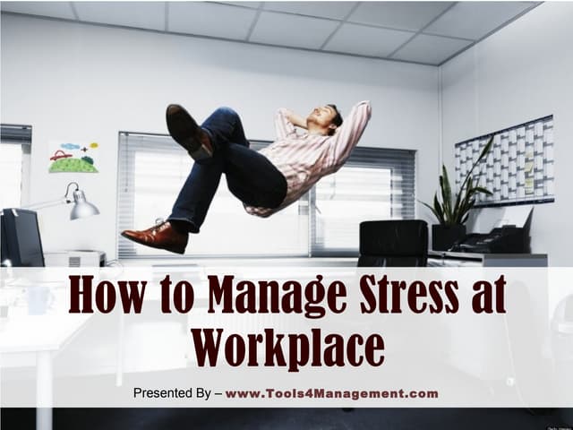 How to manage stress at workplace