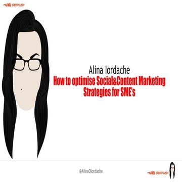Social & Content Marketing strategies for SME's - Alina Iordache