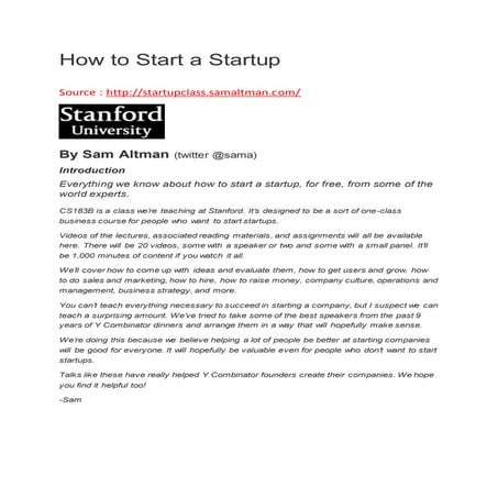 How to start a startup   stanford - sam altman - oct nov 2014 - 18 lectures v...