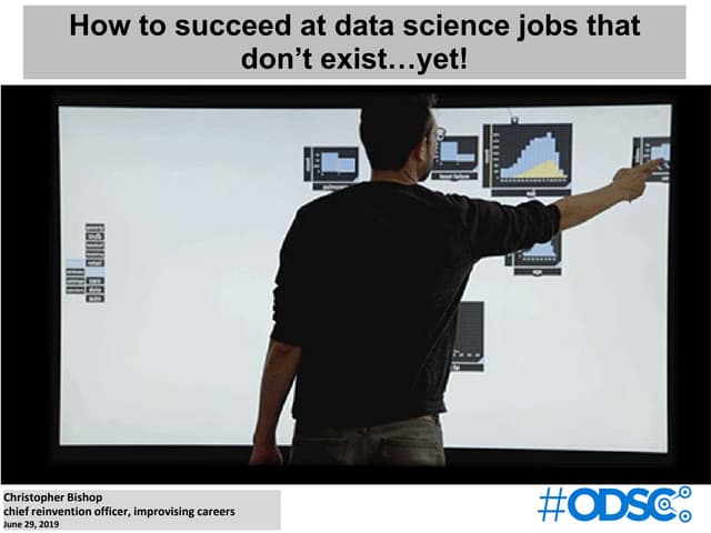 How to succeed at data science jobs that don't exist...yet! ODSC NYC 06/29/19