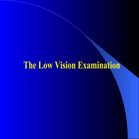 The Low Vision Examination