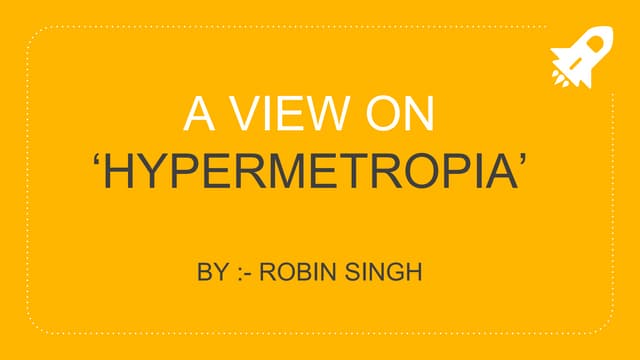A View On Hypermetropia by Robin Singh (BMCO)