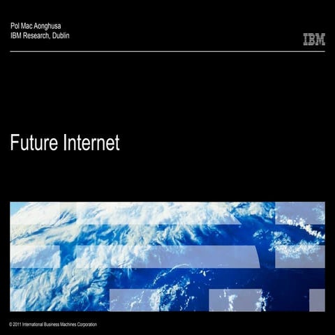 IBM Research Future Internet