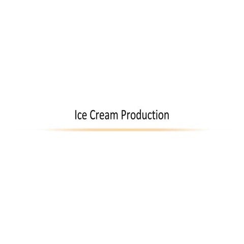 Ice cream production`