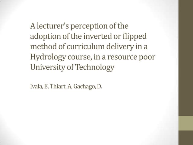 A Lecturer’s Perception of the Adoption of the Inverted Classroom or Flipped ...