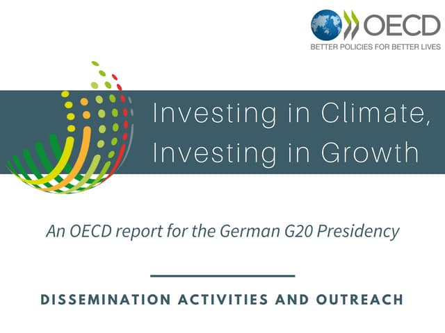 Dissemination activities and outreach for OECD report "Investing in Climate, ...