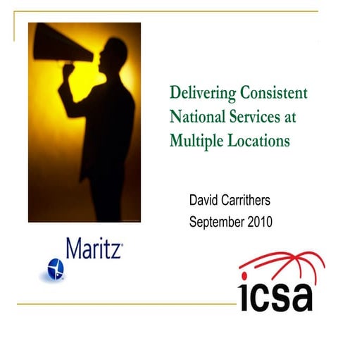 Delivering Consistent National Brand Service At Multiple Locations - ICSA  Pr...