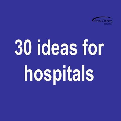 Ideas for hospitals
