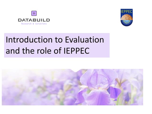 Introduction to Evaluation and the role of IEPPEC