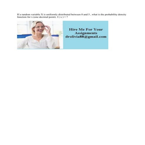 If a random variable X is uniformly distributed between 0 and 5 - what.docx