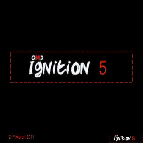 Ignition five 21.03.11
