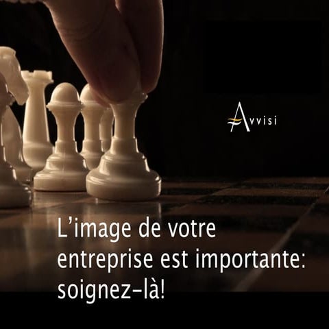 L'image de votre entreprise est importante. Soignez-la