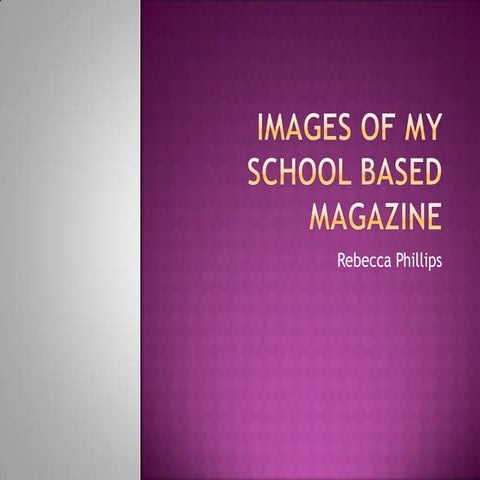Images for my school based magazine