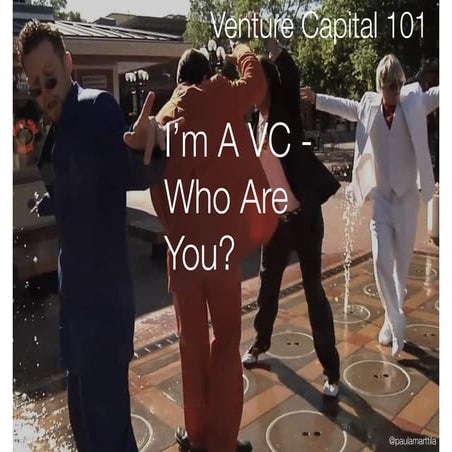 Venture Capital 101 - I'm a VC, Who Are You? 