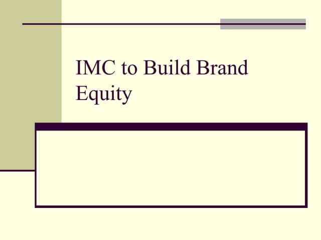 Imc to build brand equity