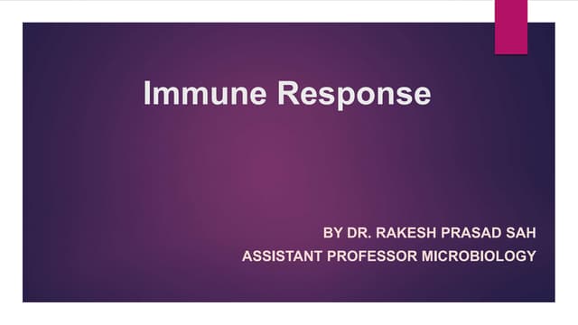 Immune response by Dr. Rakesh Prasad Sah