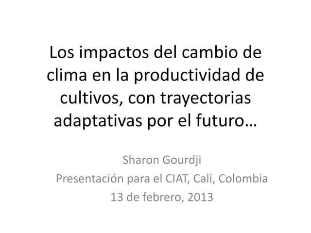 Los impactos del cambio de clima en la productividad de cultivos, con trayect...