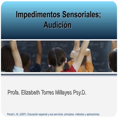 Impedimentos Sensoriales; Audicion Viii