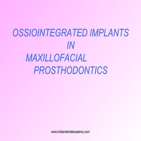 Dental Implant supported maxillo facial prosthesis.    /certified fixed ortho...