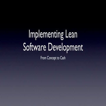 Implementing lean software development