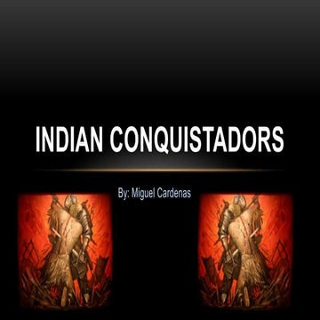 Indian conquistadors by miguel cardenas