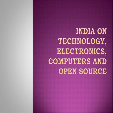 India on technology,computer,electronics and open source