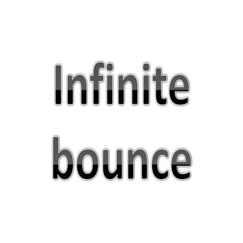Infinite Bounce