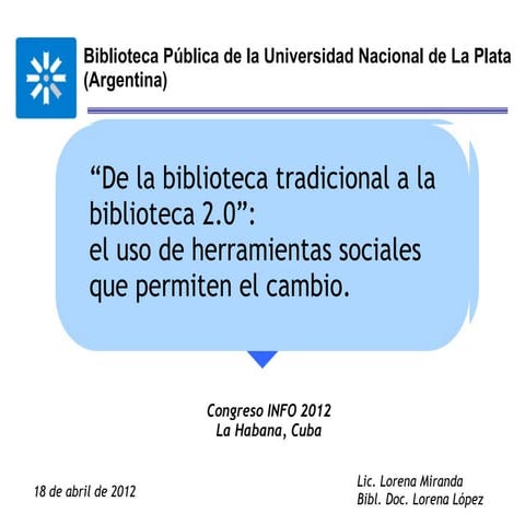 De la biblioteca tradicional a la biblioteca 2.0 : el uso de herramientas sociales que permiten el cambio