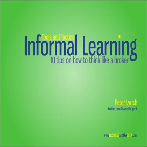 Informal Learning: 10 Tips to Think Like a Broker