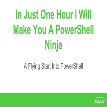 In just one hour i will make you a power shell ninja