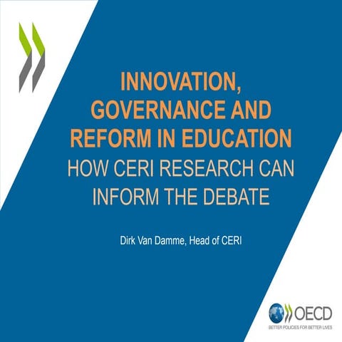 Innovation, Governance and Reform in Education How CERI Research can Inform t...