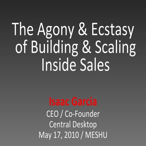 The Agony and Ecstasy of Building & Scaling Inside Sales 