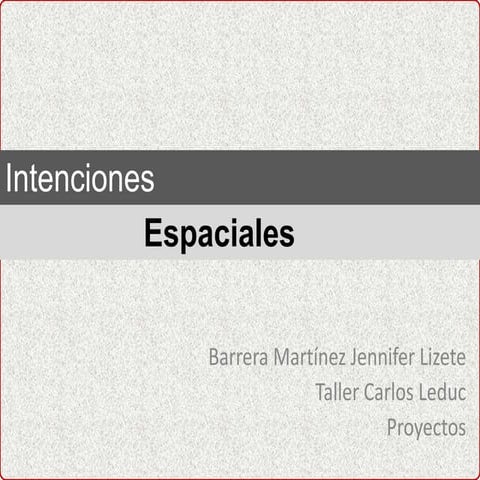 Intenciones espaciales. Barrera Mtz. Jennifer