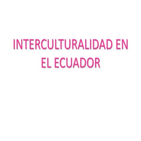 Interculturalidad en el ecuador