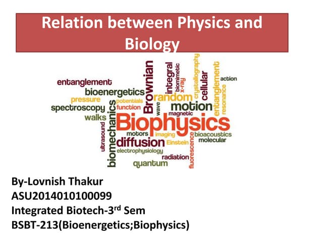 Interference between physics and biology