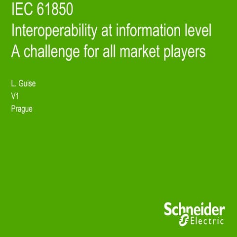 IEC 61850 Interoperability at information level: a challenge for all market p...