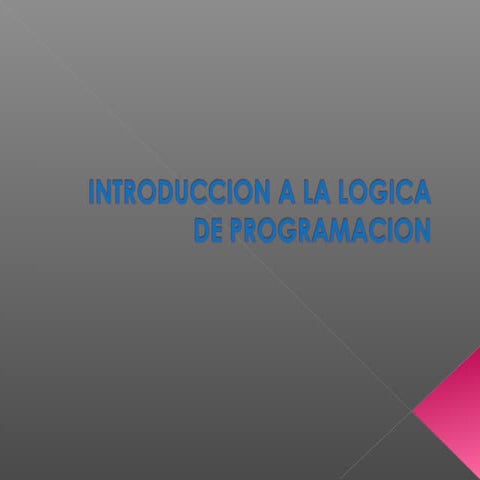 Introduccion a la logica de programacion