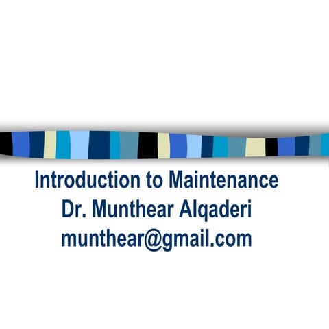 Introduction to maintenance